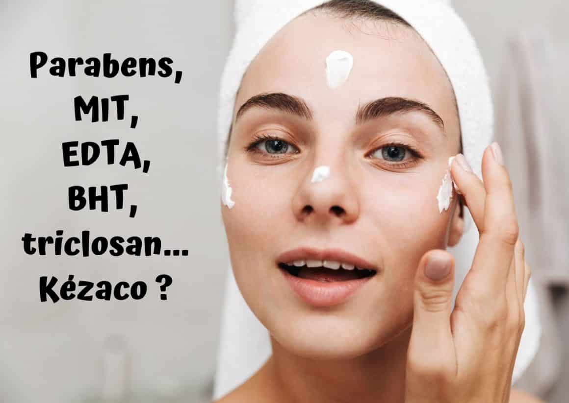 liste conservateurs cosmetiques danger Conservateurs cosmétiques cités danger