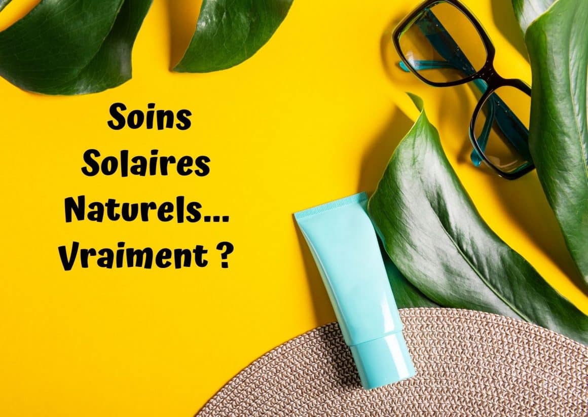soins solaires chimiques et naturels dangers