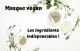 ingredients masque visage vegan