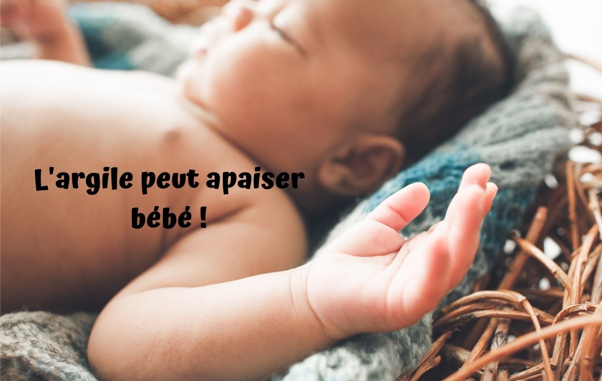 bébé apaisé avec argiles